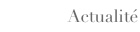 Actualit