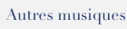 Autres musiques