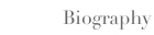 Biography