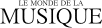 LE MONDE DE LA MUSIQUE